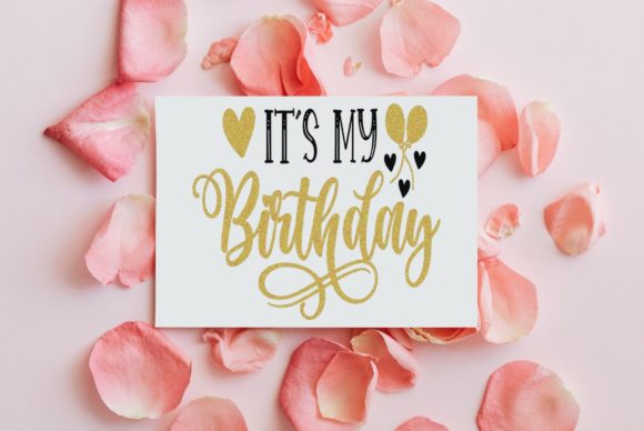 It’s My Birthday Birthday Quote SVG Review for Real Projects