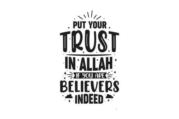 Ramadan Quote SVG Put Your Trust Allah – A Designer’s Perspective